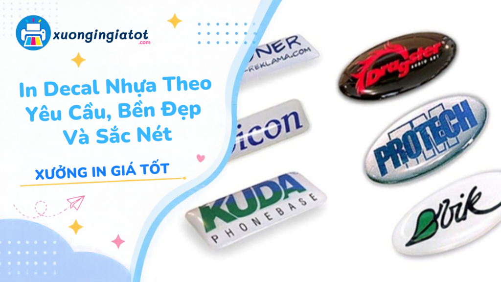 In Decal Nhựa Bền Đẹp Cho Nhiều Môi Trường Sử Dụng 10 In Decal Nhựa Theo Yêu Cầu, Bền Đẹp Và Sắc Nét
